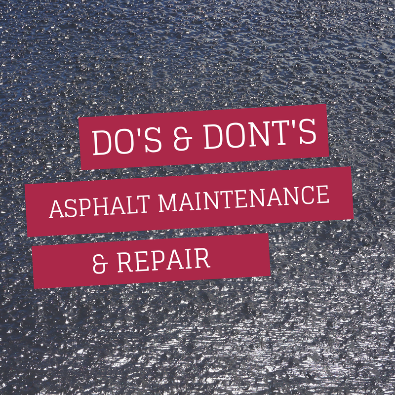 Do and Don't: Asphalt Maintenance & Repair